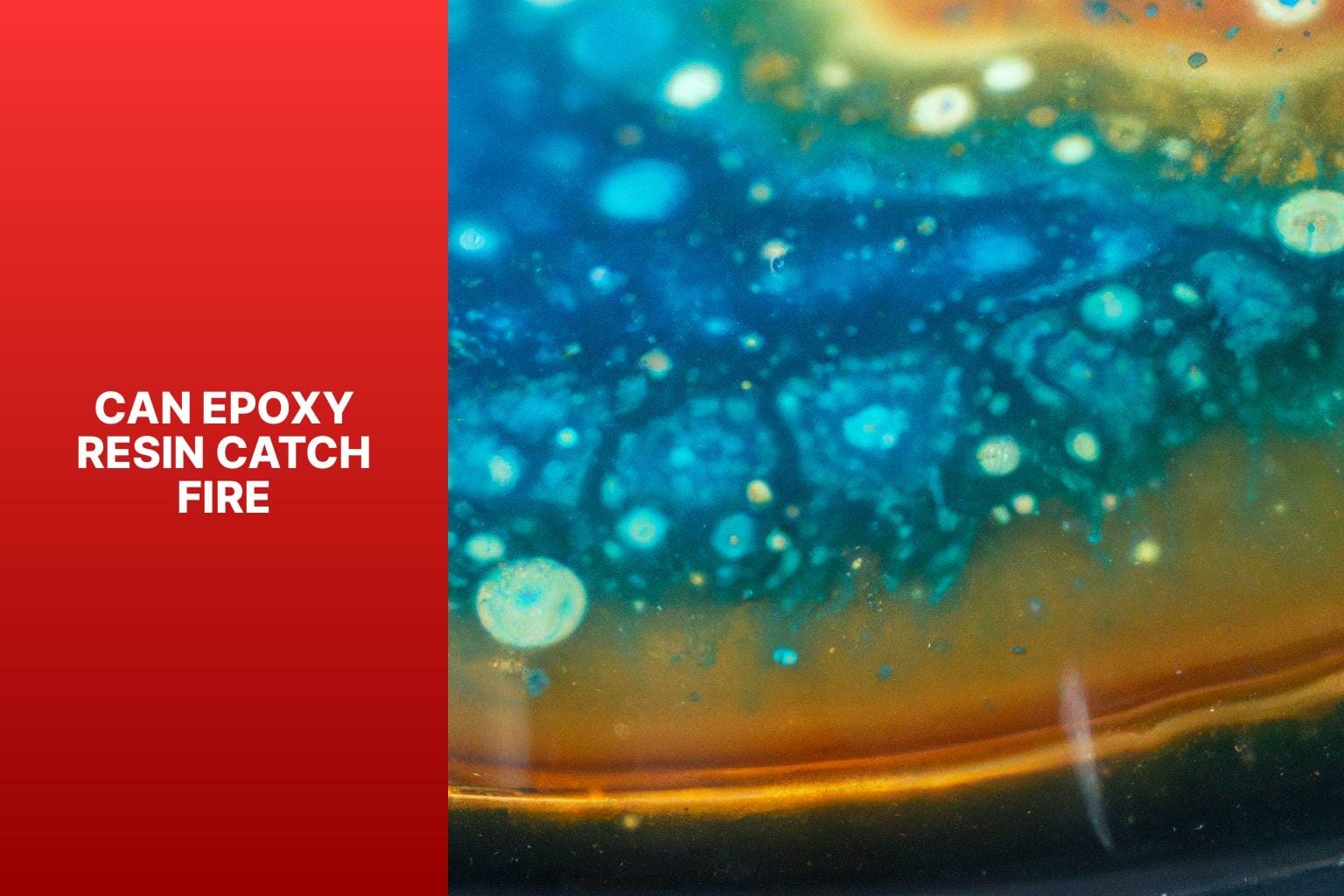 Can Epoxy Resin Catch Fire?