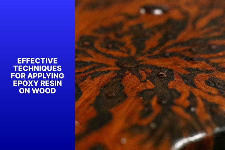 Effective Techniques for Applying Epoxy Resin on Wood - does epoxy resin stick to wood 