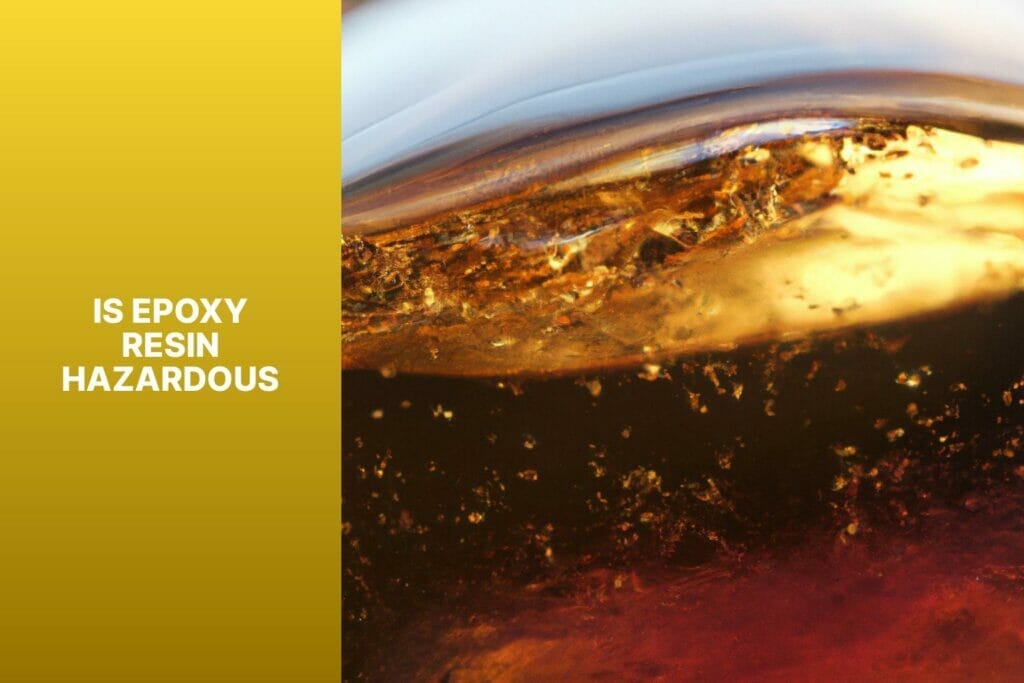 Is epoxy resin hazardous?