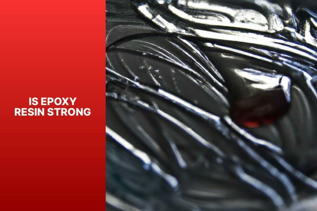 Is epoxy resin strong?