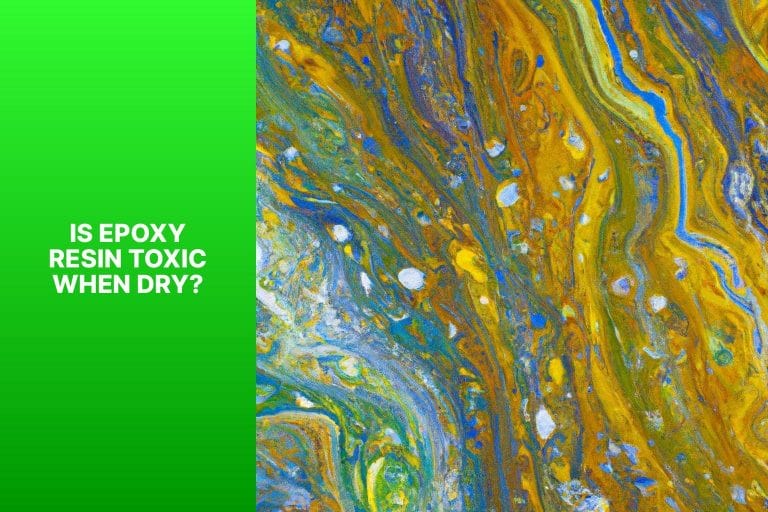 Is Epoxy Resin Toxic When Dry? - is epoxy resin toxic when dry 