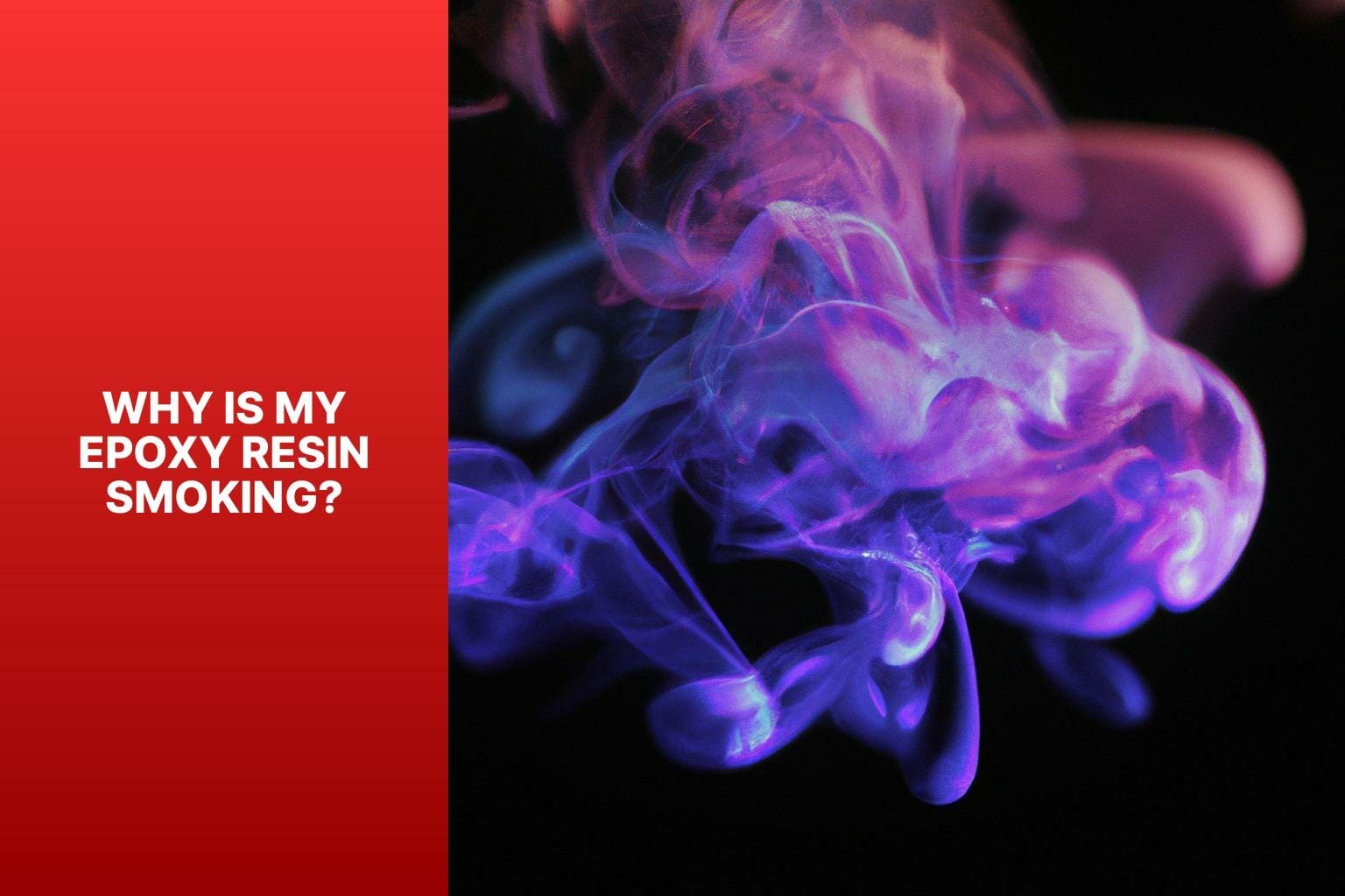 Why Is My Epoxy Resin Smoking? - why is my epoxy resin smoking 